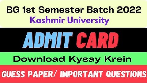 Download Admit Card BG 1st Semester Kashmir University Batch 2022 | Demo Video | Guess Papers
