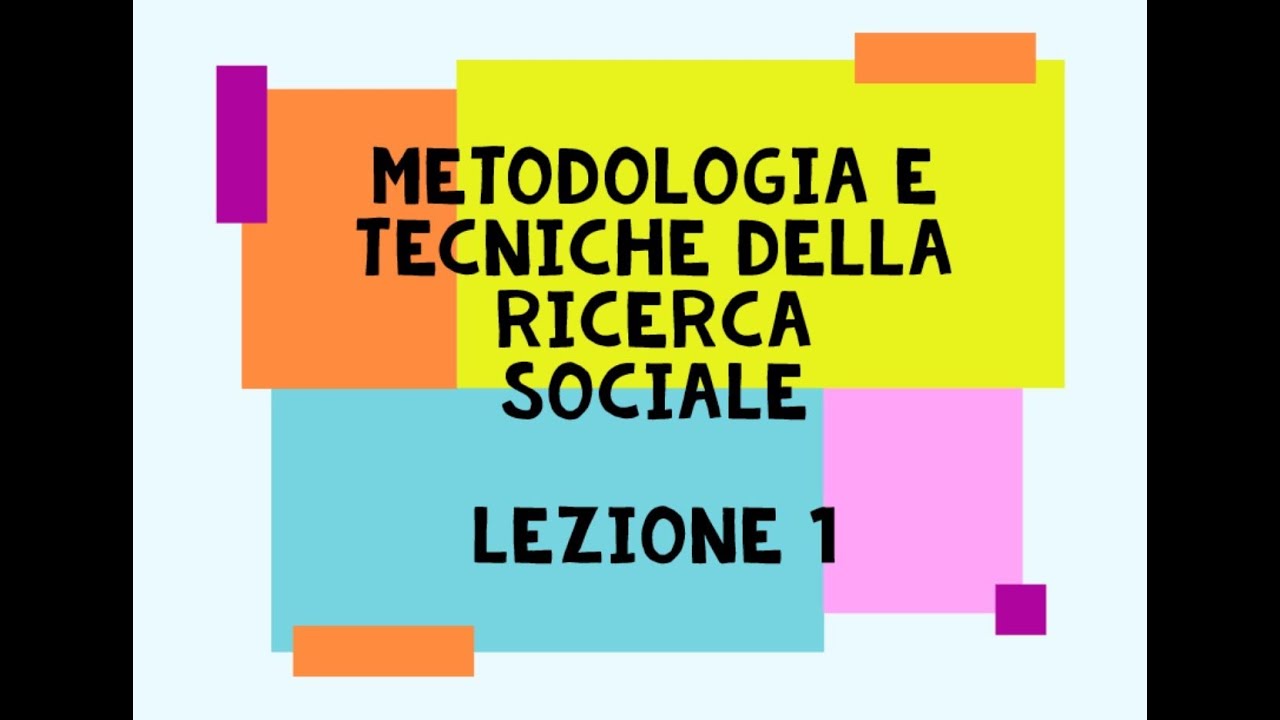 Metodologia e Tecniche della Ricerca Sociale LEZIONE 1 - YouTube