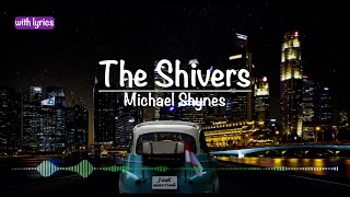 Celebrity The Shivers  ::  Michael Shynes (with lyrics) Wealth