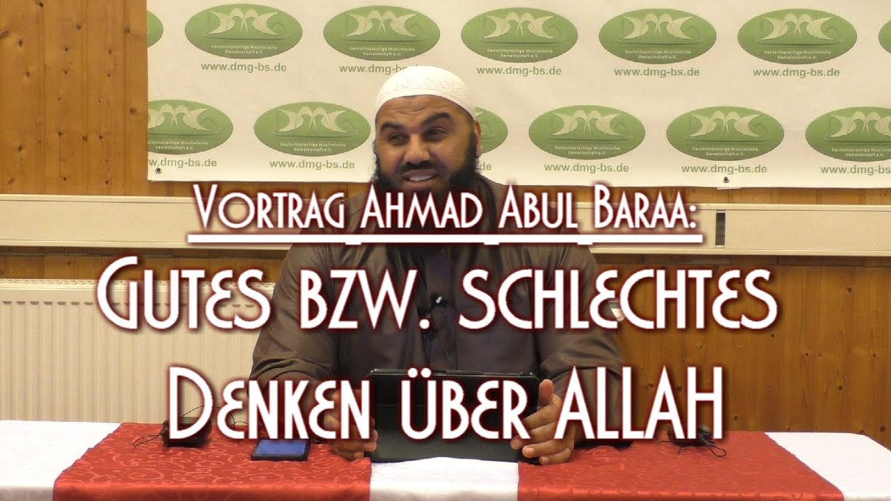 GUTES BZW. SCHLECHTES DENKEN ÜBER ALLAH mit A. Abul Baraa am 10.01.2020 in Braunschweig