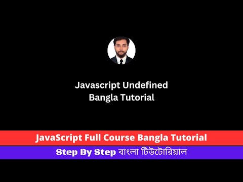 Javascript Undefined Variables Bangla Tutorial | Javascript Full Course Bangla Tutorial