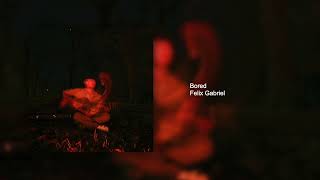 Bored - Felix Gabriel (Official Audio Video)