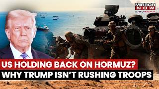 US Holding Back On Strait Hormuz? Why Trump Isn’t Rushing Troops To Gulf Amid Iran War | Watch