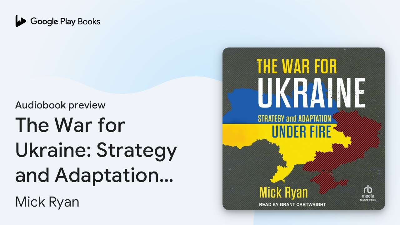 The War for Ukraine: Strategy and Adaptation… by Mick Ryan · Audiobook ...