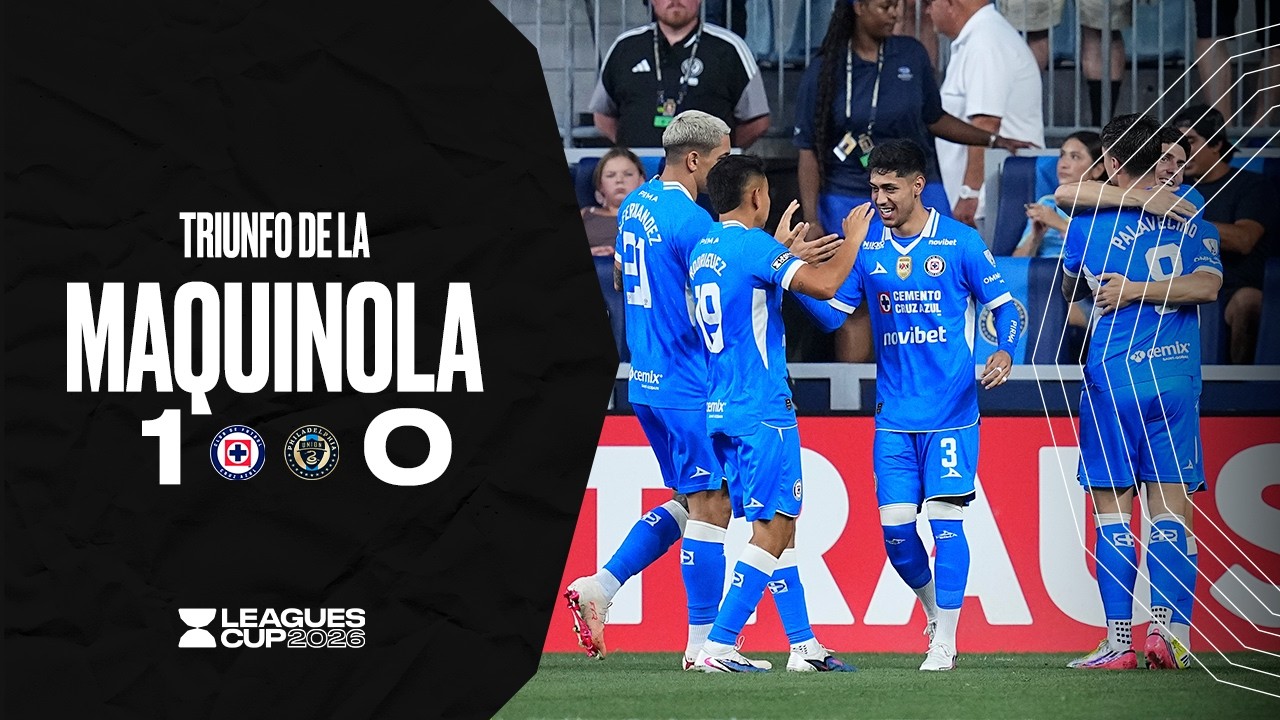 CRUZ AZUL 1-0 PHILADELPHIA UNION | ¡Con golazo de Paradela, la Máquina triunfa! | LEAGUES CUP 2026