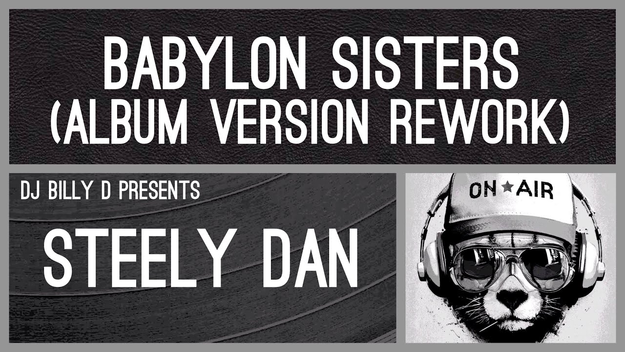 Steely Dan Babylon Sisters (Album Version Rework) YouTube