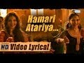 Hamari atariya  lyrical  madhuri dixit  huma qureshi  dedh ishqiya 