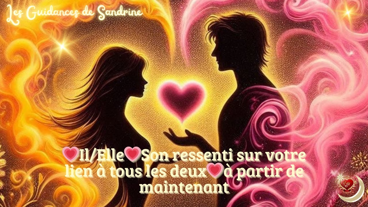 💗Il/Elle💗Son ressenti sur votre lien à tous les deux💗à partir de maintenant