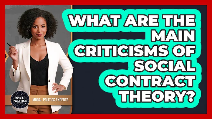 What Are The Main Criticisms Of Social Contract Theory?