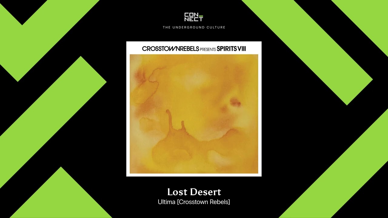 PREMIERE: Lost Desert - Ultima [Crosstown Rebels]