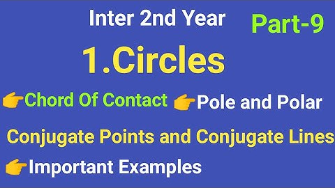 Inter 2nd Year//Maths II (B)//1.Circles//Chord  Of contact/pole and Polar/Conjugate points and lines