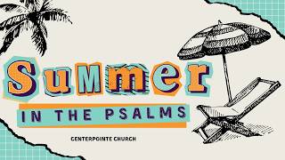 Summer in the Psalms - Psalm 84