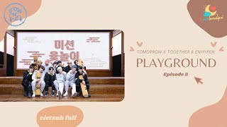 [VIETSUB] TXT & EN- PLAYGROUND Ep 2 with @enhypenvietnamteamcollabor1569