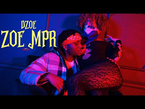 DZOE - ZOE MPR | DIR. BY @HaitianPicasso