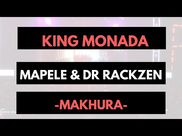 King Monada ft Mapele Dr Rackzen  Makhura class=