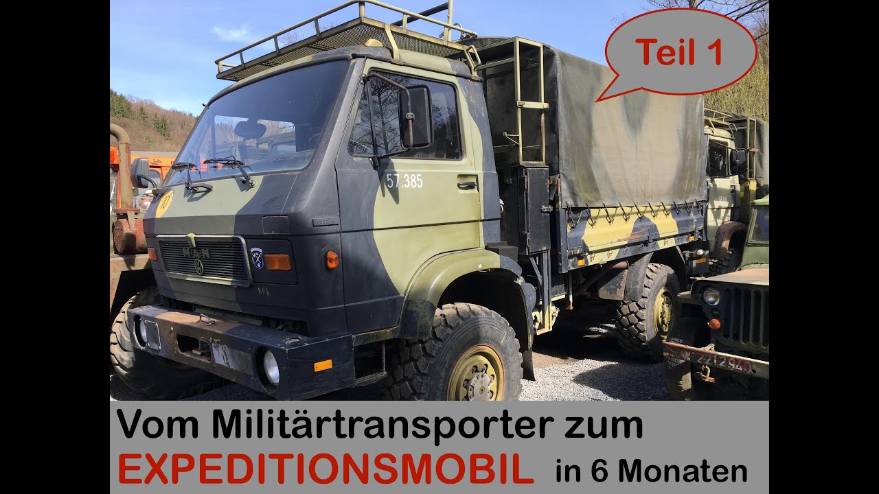 Vom Militärtransporter zum Expeditionsmobil in 6 Monaten - Teil 1