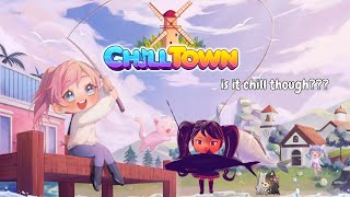 chill town first impressions