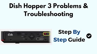 Dish Hopper 3 Problems & Troubleshooting