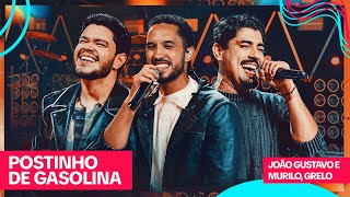 Postinho de Gasolina - João Gustavo e Murilo, Grelo