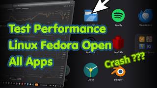 Test Performance Linux Fedora GNOME by Open All Apps !
