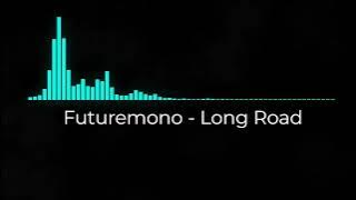 Futuremono - Long Road