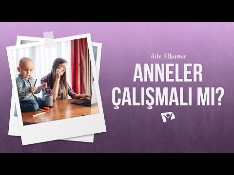 Video: Genç Bir Anne çalışmalı Mı?