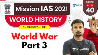 Mission IAS 2021 | World History by Durgesh Sir | World War Part -3