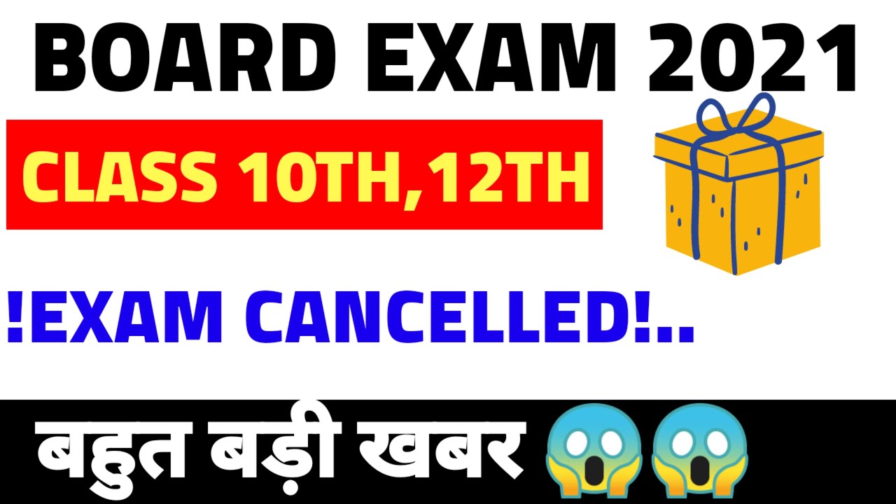 BOARD EXAM 2021 CANCELLED?-BIG NEWS BY WB BOARD|LATEST FOR CLASS 12TH AND 10TH|WILL CBSE EXAM?
