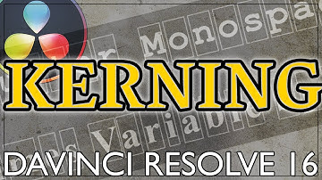 DaVinci Resolve 16: Kerning using Text+ Tutorial