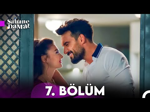 Şahane Damat 7. Bölüm (FULL HD)