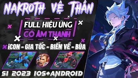 Hướng Dẫn Mod Skin Nakroth Vệ Thần Có Bùa S1 2023 iOS+Android Full Hiệu Ứng Như Skin Rel [Liên Quân]