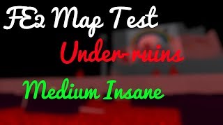 FE2 Map Test : Under-ruins (Medium insane imo)