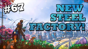 New Steel Factory & Milestone! | Satisfactory Gameplay Playthrough Ep 67 2021
