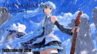 Too Close - Alex Clare [Nightcore]