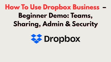 How To Use Dropbox Business  – Beginner Demo: Teams, Sharing, Admin & Security