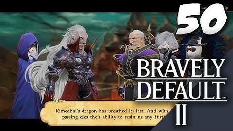 Lets Blindly Play Bravely Default II: Part 50 - Under Martial Law