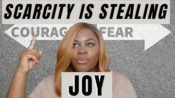 The Scarcity Mindset is Robbing Your Joy – Here’s How to Break Free!