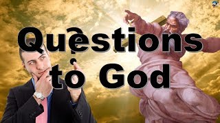 Questions to God