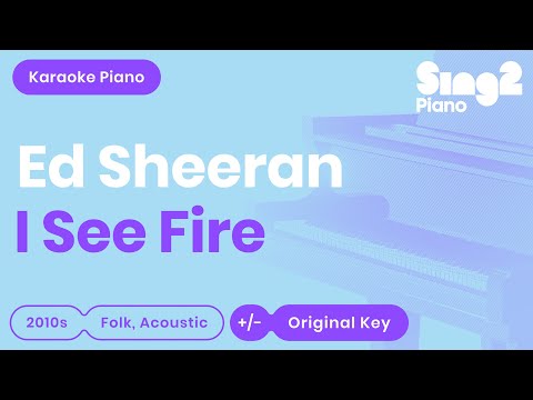 I See Fire (Piano Karaoke Demo) Ed Sheeran