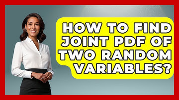 How To Find Joint PDF Of Two Random Variables? - The Friendly Statistician