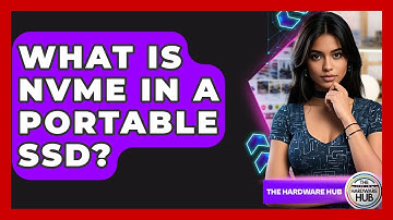 What Is NVMe In A Portable SSD? - The Hardware Hub