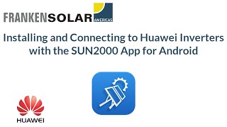 Installing SUN2000 App and Connecting to Inverter