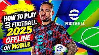 HOW TO Download eFOOTBALL 2025 OFFLINE ON MOBILE