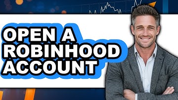 How to Open a Robinhood Account (Full Guide)