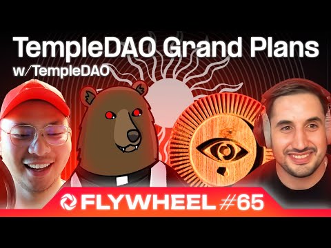 TempleDAO Grand Plans - Miri & Lux - Flywheel #65 thumbnail
