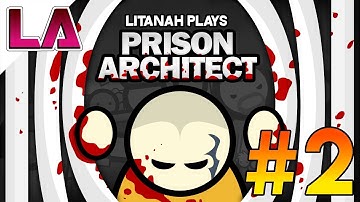 Prison Architecht 2.0 - Part 2 - Update 12 with Modded with Mods - Litanah Army 2017