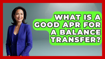 What Is A Good APR For A Balance Transfer? - Crazy About Credit Cards