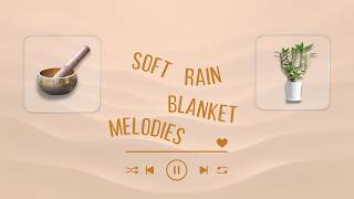 Soft Rain Blanket | Minimalist Zen Melodies for Deep Calm and Inner Peace