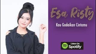 Kau Gadaikan Cintamu - Esa Risty