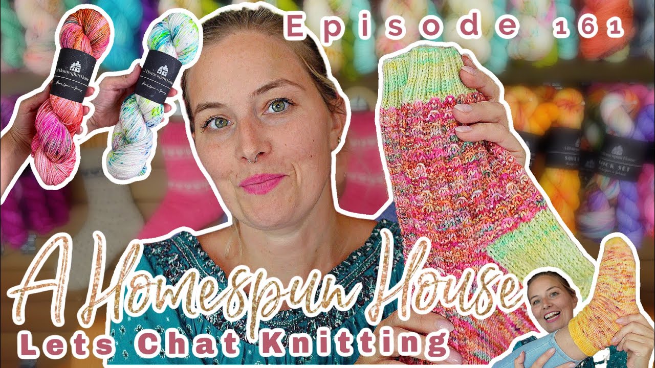 A Homespun House 🧶Episode 161🧦 Knitting Chat YouTube